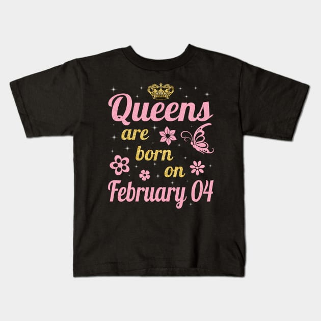 Happy Birthday To Me You Nana Mommy Aunt Sister Wife Daughter Niece Queens Are Born On February 04 Kids T-Shirt by joandraelliot